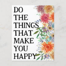 Do The Things That Make You Happy Motivational