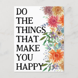 Do The Things That Make You Happy Motivational Postcard