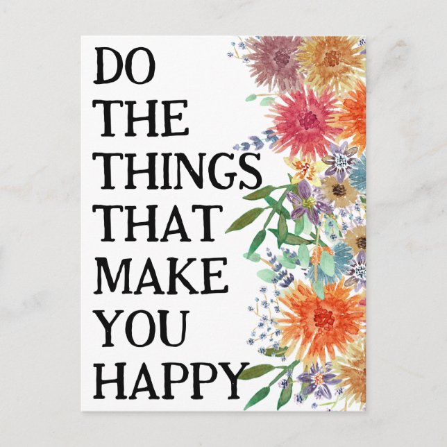 Do The Things That Make You Happy Motivational Postcard (Front)