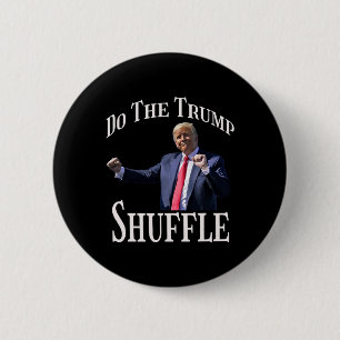 Do The Trump Shuffle Political Humour Dance Fun 2 Inch Round Button