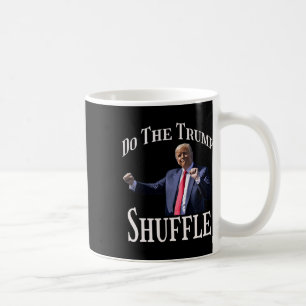 Do The Trump Shuffle Political Humour Dance Fun  Coffee Mug