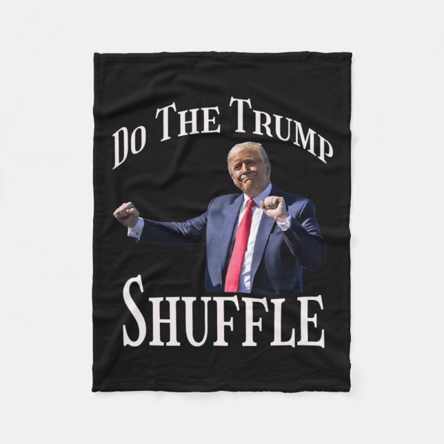 Do The Trump Shuffle Political Humour Dance Fun  Fleece Blanket (Front)
