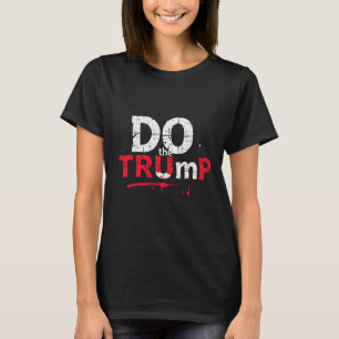 Do the Trump T-Shirt