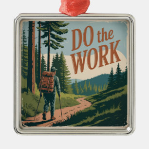 Do The Work Metal Ornament