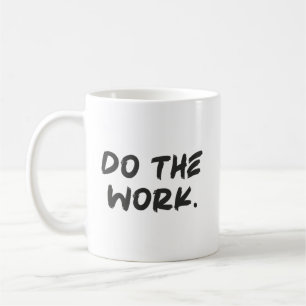 Do The Work - Success Hustle Gym Motivational Coffee Mug