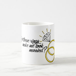 Do These Rings Make Me Look Married? BRIDE Coffee Mug