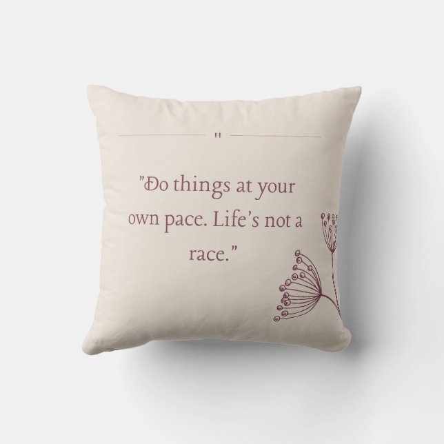 Do things at your own pace throw pillow (Back)