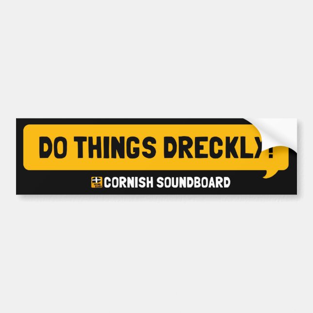 Do Things Dreckly! A Cornish Soundboard Bumper Sti Sticker (Front)