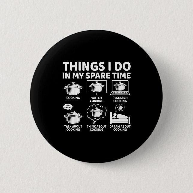 Do Things Spare Time Cooking Chef 2 Inch Round Button (Front)