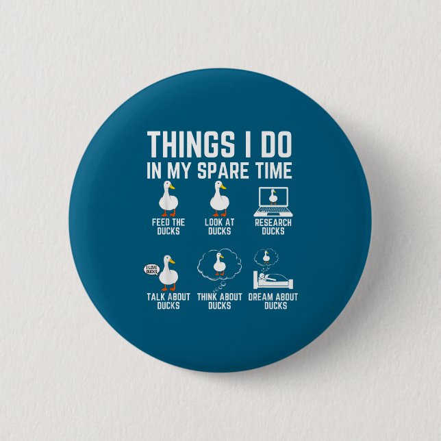 Do Things Spare Time Ducks Lover 2 Inch Round Button (Front)