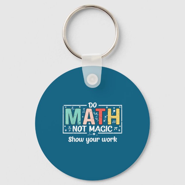 Do To Math Not Magic Math Teacher Keychain (Front)