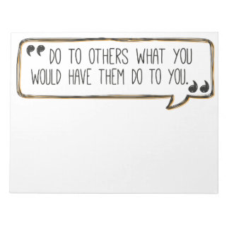 Do Unto Others Golden Rule Notepad