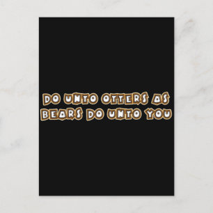 do unto otters as bears do unto you postcard