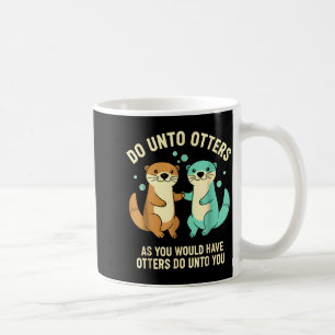 Do Unto Otters Playful Otter Pun Girls Kids Birthd Coffee Mug