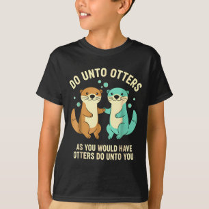Do Unto Otters Playful Otter Pun Girls Kids Birthd T-Shirt