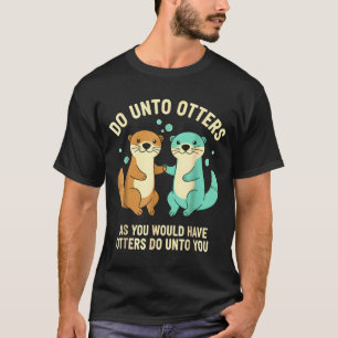 Do Unto Otters Playful Otter Pun Girls Kids Birthd T-Shirt