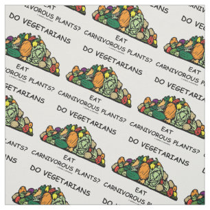 Do Vegetarians Eat Carnivorous Plants? Humour Fabric