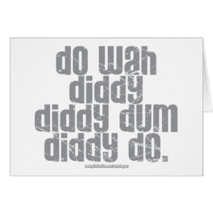 Do Wah Diddy...