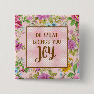 Do What Brings Joy Floral 2 Inch Square Button