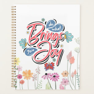 Do what brings you Joy Floral and Butterfly quote Planner