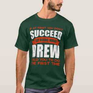 Do What Drew Told You to Do Friends Name Buddy Nic T-Shirt