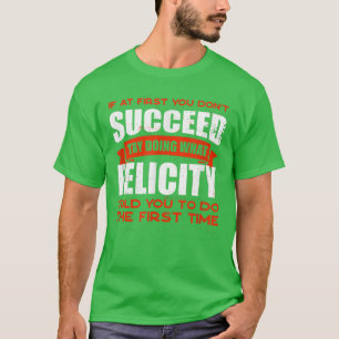 Do What Felicity Told You to Do Friends Name Buddy T-Shirt