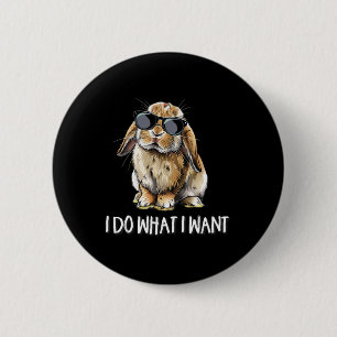 Do What I Want Mini Holland Lop Bunny Rabbit Lover 2 Inch Round Button