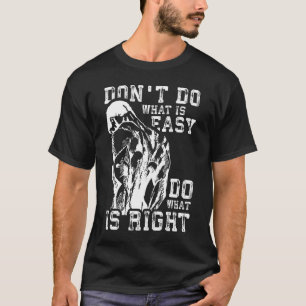 Do What Is Right vs Easy - Gym Motivational T-Shirt