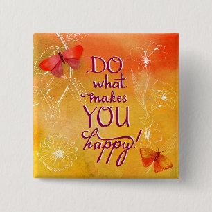 Do What Makes You Happy 2 Inch Square Button