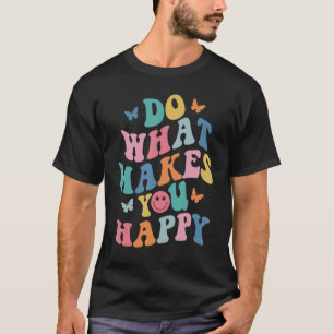 Do What Makes You Happy Butterlfy Aesthetic Trendy T-Shirt