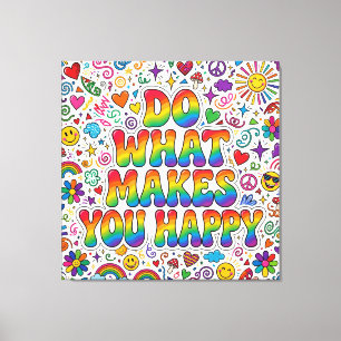 Do What Makes You Happy Canvas Print
