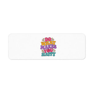 Do What Makes You Happy – Colourful Retro Positive