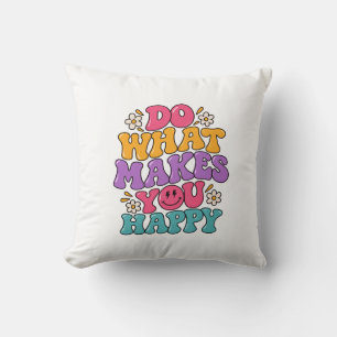 Do What Makes You Happy – Colourful Retro Positive Throw Pillow