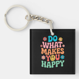 Do What Makes You Happy - Motivational Keychain