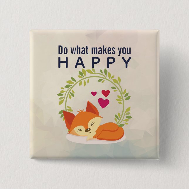 Do What Makes You Happy Sleeping Fox with Hearts 2 Inch Square Button (Front)