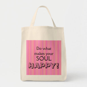 Do What Makes Your Soul Happy Inspirational Tote Bag