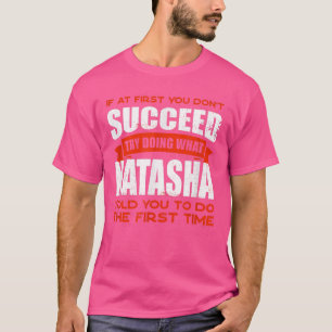 Do What Natasha Told You to Do Friends Name Buddy  T-Shirt