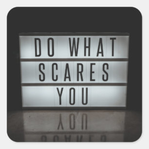 Do What Scares You, take risks Square Sticker