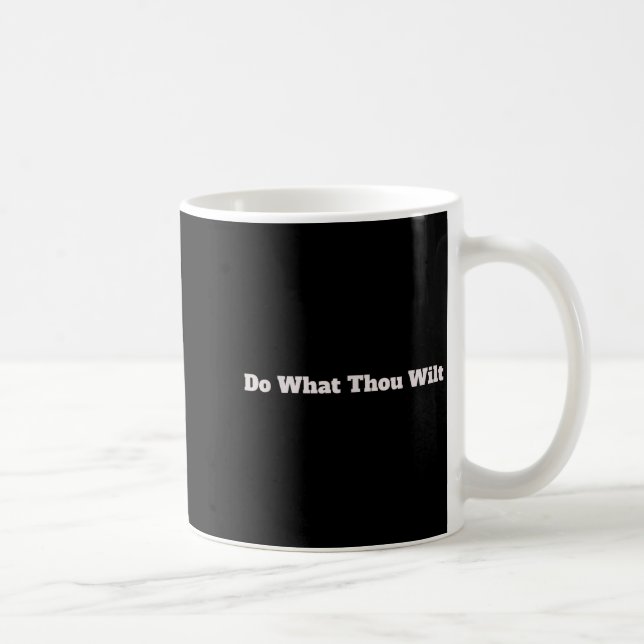 Do What Thou Wilt Funny  Coffee Mug (Right)