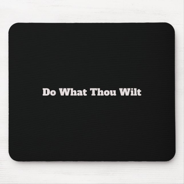 Do What Thou Wilt Funny  Mouse Pad (Front)