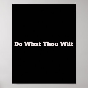 Do What Thou Wilt Funny Poster