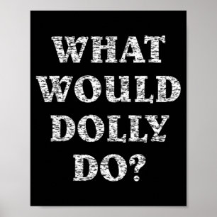 Do What Would Dolly Poster