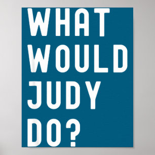 Do What Would Judy Poster