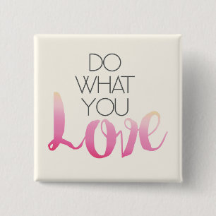 Do What You Love 2 2 Inch Square Button