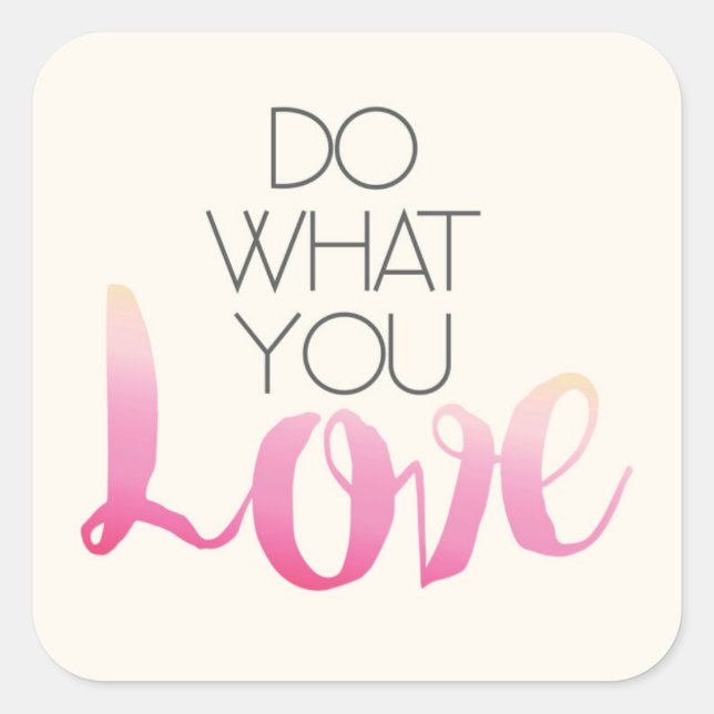 Do What You Love 2 Square Sticker (Front)