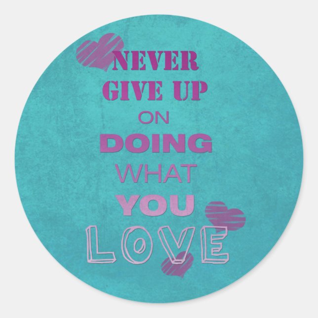 Do what you love Cute Motivational text Typography Classic Round Sticker (Front)