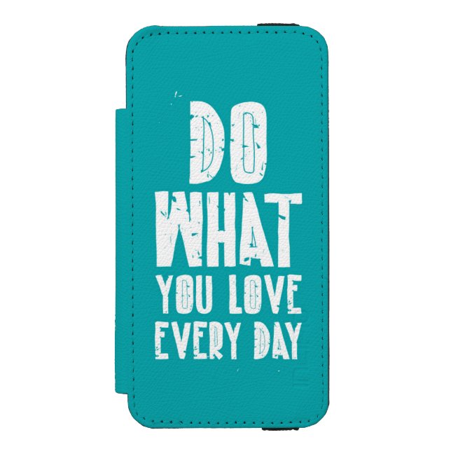 Do What You Love Every Day Incipio iPhone Wallet Case (Folio Front)