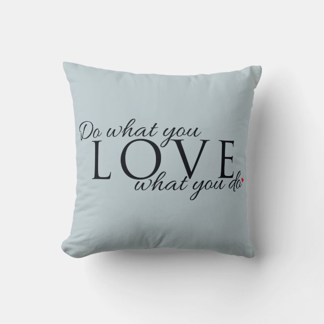 Do What You Love Inspirational Quote Throw Pillow (Front)