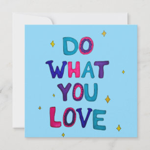 Do what you Love Invitation