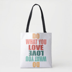 Do What You Love Love What You Do - Motivational Tote Bag